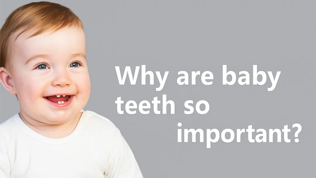 Why Baby Teeth Matter More Than You Think?